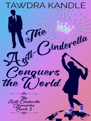 cover image of The Anti-Cinderella Conquers the World